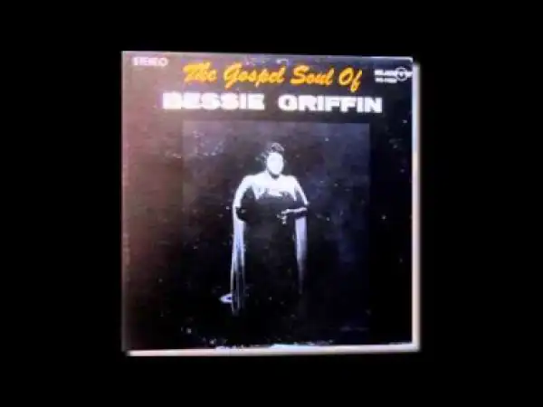 Bessie Griffin - When Life